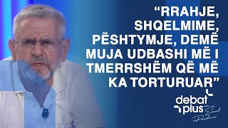 “Rrahje, shqelmime, pështymje, Demë Muja udbashi më i tmerrshëm që më ka torturuar”