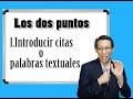 El uso de los puntos para citas textuales...