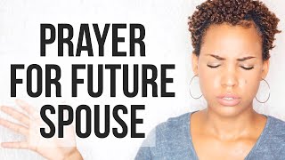 Prayer for Future Husband or Wife - Pray Along With Me