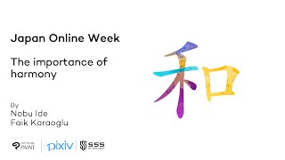 Japan Online Week | The importance of harmony | Nobu Ide \u0026 Faik Karaoglu