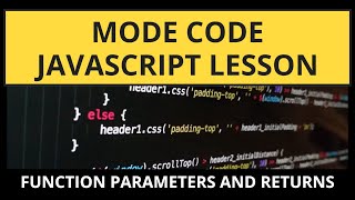 JavaScript - Functions Lesson 2 (Parameters and Returns)