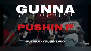 Gunna Ft. Future x Young Thug - Pushin P #slowed