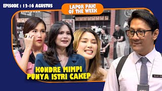 ANDHIKA NYAMAR, KONDRE DIPENJARA | LAPOR PAK! OF THE WEEK (Eps. 12-16 Agustus 2024)