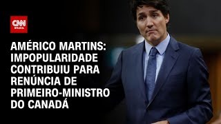 Américo Martins: Impopularidade contribuiu para renúncia de primeiro-ministro do Canadá | BASTIDORES