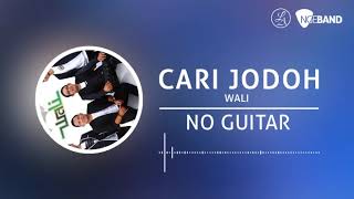 Wali Band - Cari Jodoh (Backing Track | No Guitar/ Tanpa Gitar, guitar cover)