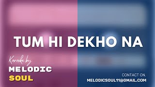 Tum Hi Dekhona Unplugged Karaoke with Lyrics | Hindi Song Karaoke |  Melodic Soul