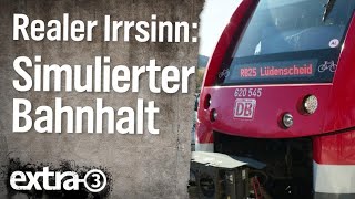 Realer Irrsinn: Simulierter Bahnhalt in Vilkerath | extra 3 | NDR