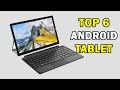 Top 6 - Best Android Tablet of 2022