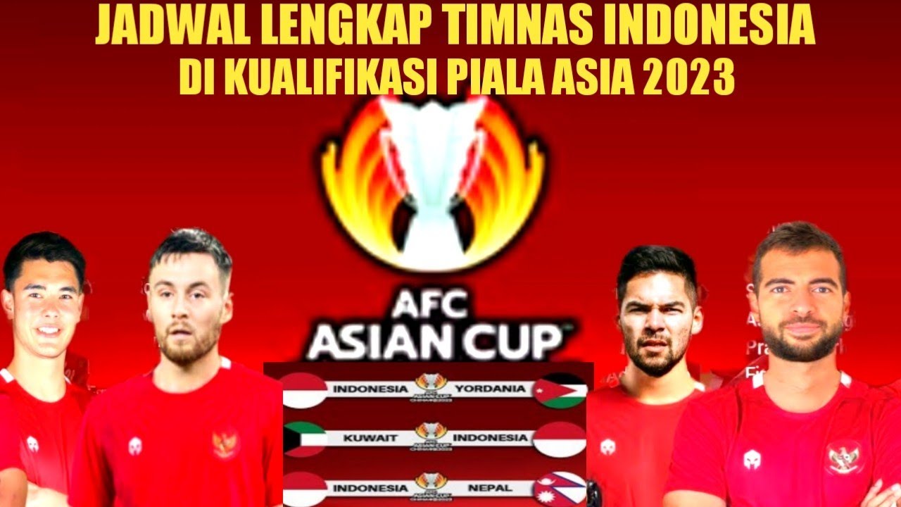 Jadwal Lengkap Timnas Indonesia Di Kualifikasi Piala Asia 2023,Sa'atnya ...