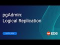 pgAdmin: Logical Replication
