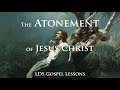 The Atonement of Jesus Christ