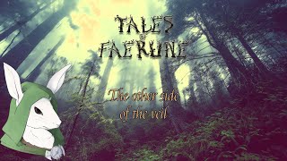Tales of Faerune - Book 1 - Chapter 9 : The other side of the veil