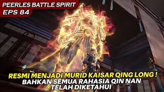 SIAPA SANGKA RAHASIA QIN NAN DAPAT DIKETAHUI OLEH KAISAR QINGLONG - PEERLES BATTLE SPIRIT EPISODE 84