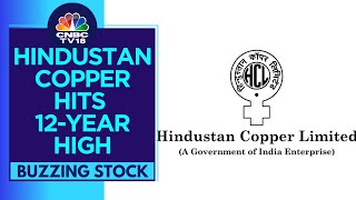 Hindustan Copper at 12-Year High: Why Is Street Optimistic Despite Heady Valuations? | CNBC TV18