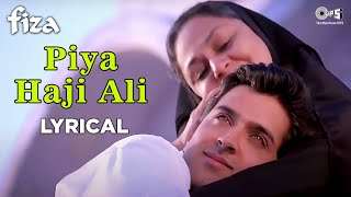 Piya Haji Ali Lyrical | Fiza | Hrithik Roshan & Jaya Bachchan | A. R. Rahman | Hindi Hit SOngs