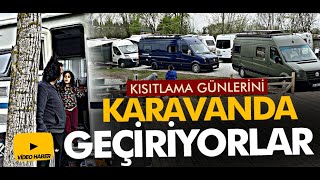 Kısıtlama günlerini karavan kampında geçiriyorlar