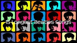 15 Longest Beatles Songs