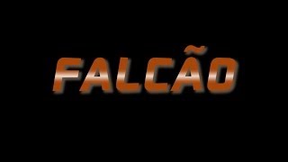 FALCÃO - \