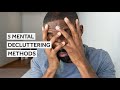 5 Mental Decluttering Methods