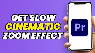 How To Get Cinematic Slow Zoom Effect In Adobe Premiere Pro