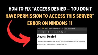 How to Fix “Access Denied – You Don’t Have Permission to Access This Server” Error on Windows11