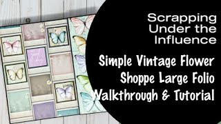 Simple Vintage Flower Shoppe Large Folio - Walkthrough and Tutorial