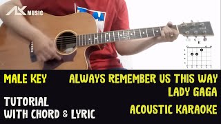 [MALE KEY] Lady Gaga - Always Remember Us This Way  [Acoustic Karaoke with Chord & Lyric]
