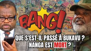 URGENT ! QUE S'EST-IL PASSÉ À BUKAVU ? NANGA EST VIVANT ?