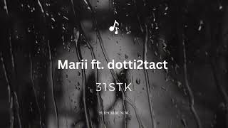 Marii - 31STK Ft. Dotti2tact