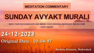 AV Murli Yog Commentary (English): 24-12-23 | Original Date : 03-04-97