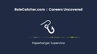 Paperhanger Supervisor : Careers Uncovered