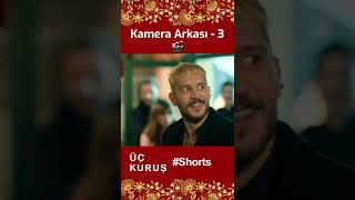 Üç Kuruş | Kamera Arkası - 3 🎬📽️ #shorts