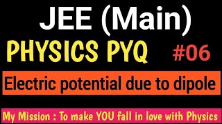 JEE(Main) || Physics PYQ || #06 || Electric potential due to dipole || i-SCIENCE