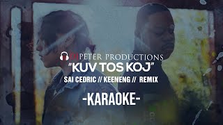 Kuv Tos Koj-Sai Cedric Vang ft. Keeneng Vang (DJPeter Remix Kraraoke) //  KARAOKE | 🎵