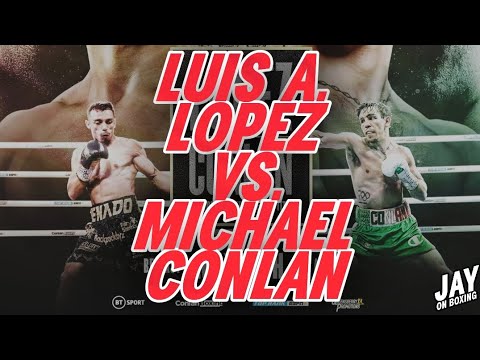 LUIS ALBERTO LOPEZ VS. MICHAEL CONLAN: WHO WINS & HOW? - MY PREDICTION ...