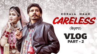 Careless (Vlog Part 2) | Korala Maan Ft Rumman Ahmed | Desi Crew | Latest Punjabi Songs 2022