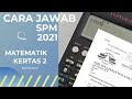 Cara Jawab Matematik SPM 2021 Kertas 2 Bahagian A (SET 1)