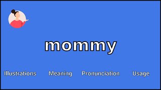 MOMMY - Meaning and Pronunciation