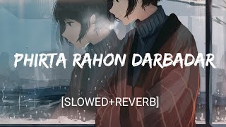 Phirta Rahon Darbadar [Slowed+Reverb]- KK | Textaudio