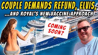 COUPLE SEEKS CRUISE REFUND, ROYAL TALKS UNVACCINATED CRUISERS, KING CRUISES RETURN - CRUISE NEWS