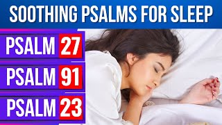 Psalm 27, Psalm 91, Psalm 23 (Powerful Psalms for sleep)(Bible Verses for Sleep with God's Word)