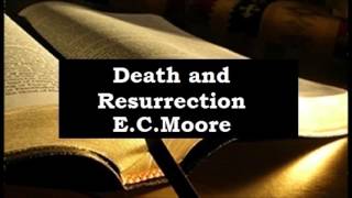 Death and Resurrection - E.C. Moore