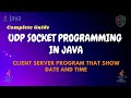 UDP Socket Programming in Java | Simple Client-Server Program Using UDP in Java  show Date and time