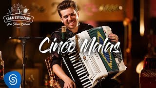 Luan Estilizado - Cinco Malas - DVD Pra Tomar Cachaça - Vídeo Oficial