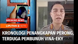 Pegi Setiawan alias Perong, DPO Kasus Pembunuhan Vina-Eky Ditangkap, Ini Kronologinya | Liputan 6