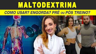 Maltodextrina: Para Que Serve e Como Tomar Certo? Engorda? Pré ou Pós-Treino?