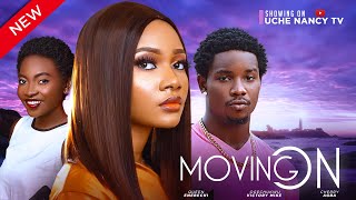 MOVING ON (New Movie) Victory Michael, Queen Enebechi, Cherry Agba 2024 Nollywoo