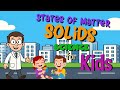 States of Matter -  Solid | Science for Kids