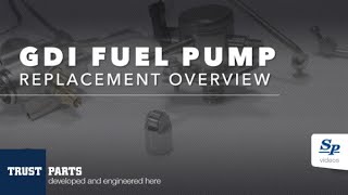 GDI Fuel Pump Overview and Installation