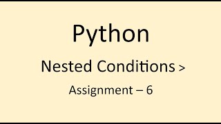 Assignment - 6 || Nested Conditions || Python || NxtWave || CCBP